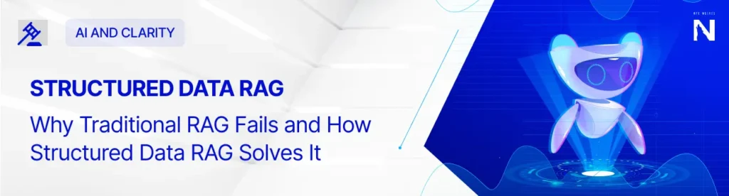 Why Traditional RAG Fails and How Structured Data RAG Solves It