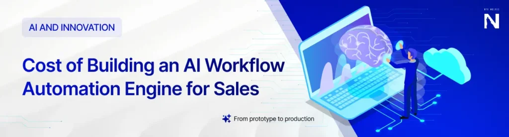 Nyx Wolves Cost of Building an AI Workflow Automation Engine for Sales