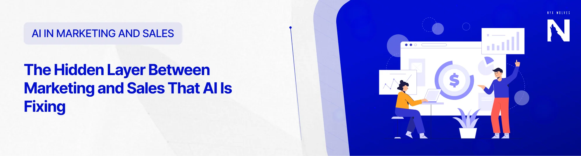 Nyx Wolves The Hidden Layer Between Marketing and Sales That AI Is Fixing 1