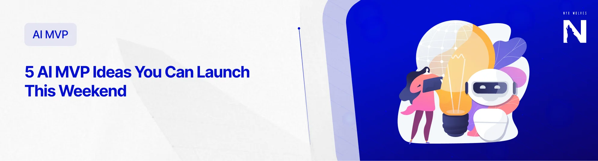 Nyx Wolves 5 AI MVP Ideas You Can Launch This Weekend