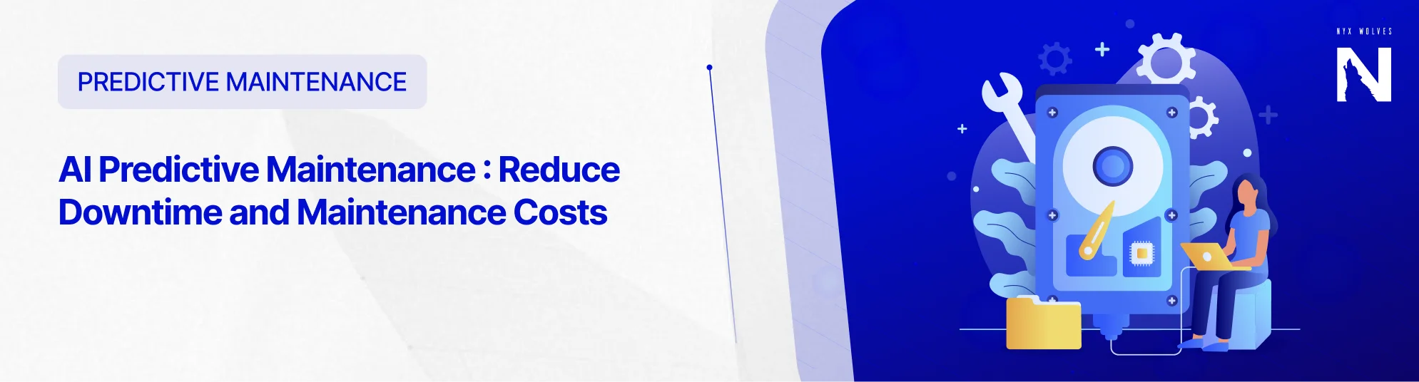 Nyx Wolves AI Predictive Maintenance: Reduce Downtime and Maintenance Costs