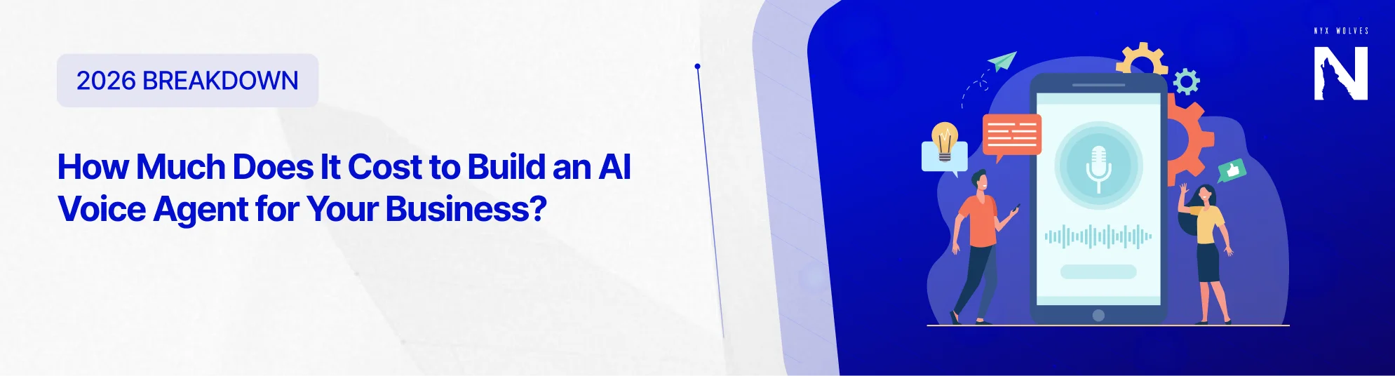 Nyx Wolves How Much Does It Cost to Build an AI Voice Agent for Your Business