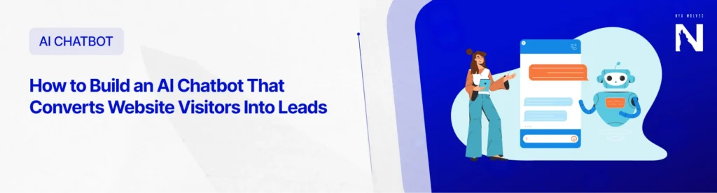 Nyx Wolves How to Build an AI Chatbot That Converts Website Visitors Into Leads