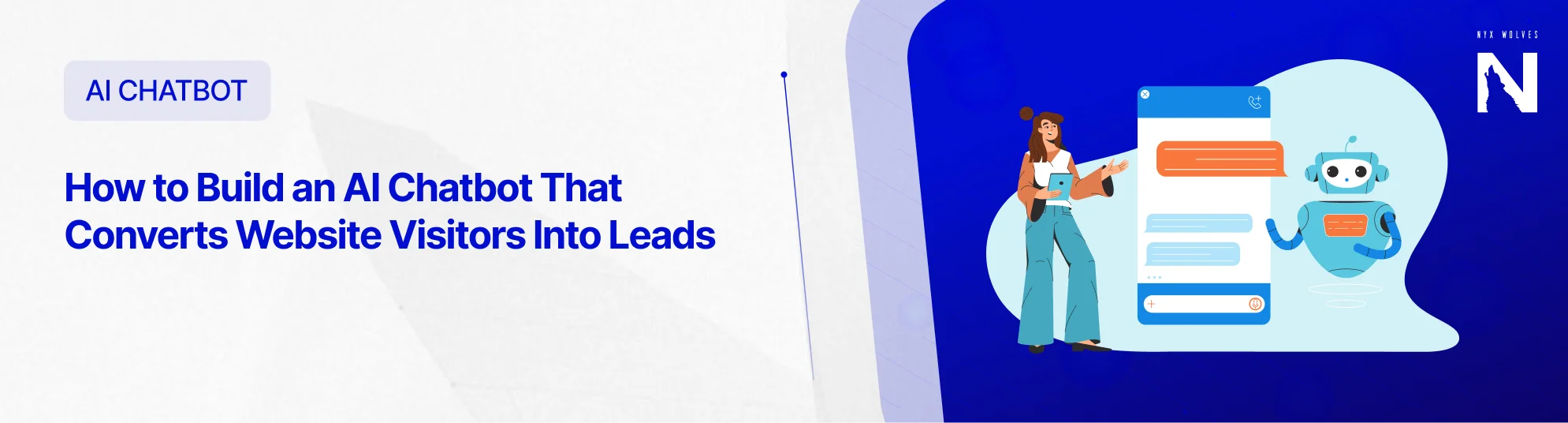 Nyx Wolves How to Build an AI Chatbot That Converts Website Visitors Into Leads